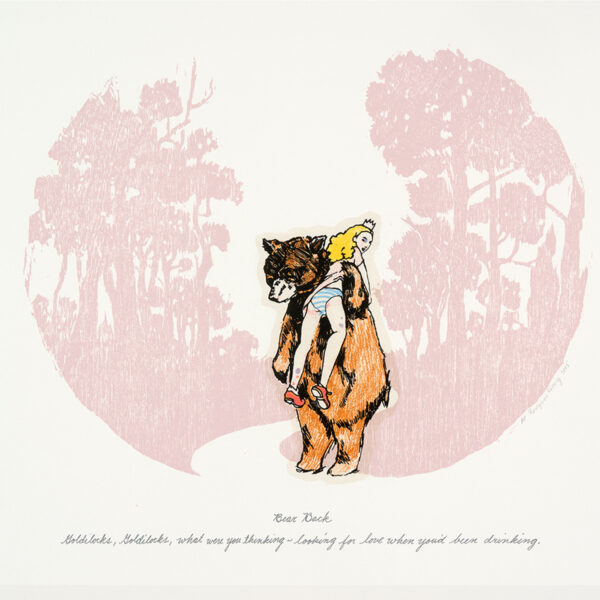 Peregrine Honig - Bear Back, 2005 Medium: 6 Color Lithograph with chine collé Edition: 30 Paper: Arches Cover, White with Japanese Silk Tissue chine collé Paper Size: 15″ x 19″ Image Size: 9.5″ x 12.25″ Price: $1,200 (single print) Goldilocks, Goldilocks, what were you thinking ~ looking for love when you’d been drinking