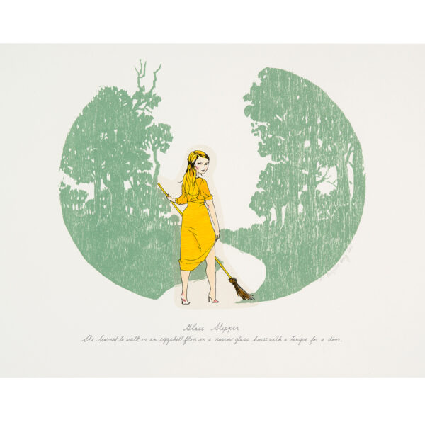 Peregrine Honig - Glass Slipper, 2006 Medium: 7 Color Lithograph with chine collé Edition: 30 Paper: Arches Cover, White with Japanese Silk Tissue chine collé Paper Size: 15″ x 19″ Image Size: 9.75″ x 12.25″ She learned to walk on an eggshell floor in a narrow glass house with a tongue for a door